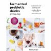 Specialty * | Workman Publishing Fermented Probiotic Drinks At Home By Felicity Evans